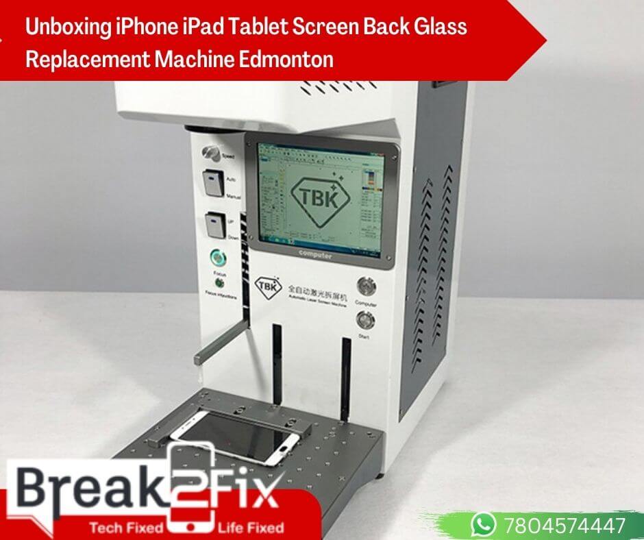 Unboxing iPhone iPad Tablet Screen Back Glass Replacement Machine Edmonton